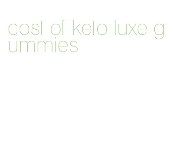 cost of keto luxe gummies