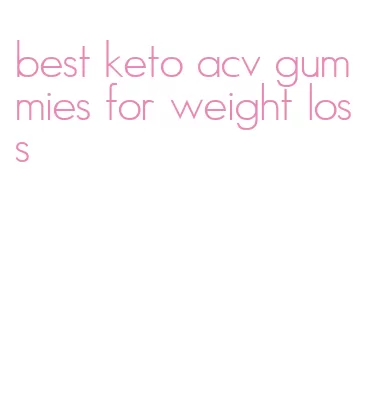 best keto acv gummies for weight loss