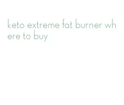 keto extreme fat burner where to buy