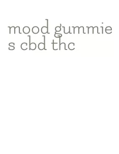 mood gummies cbd thc