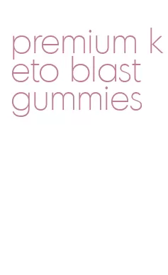 premium keto blast gummies