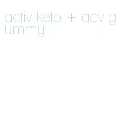 activ keto + acv gummy