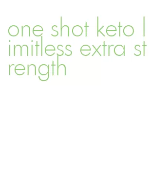 one shot keto limitless extra strength