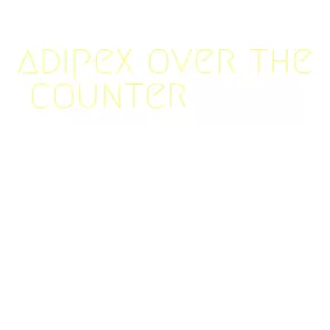 adipex over the counter