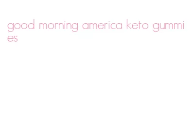 good morning america keto gummies