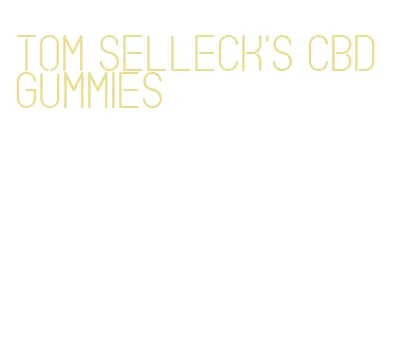 tom selleck's cbd gummies