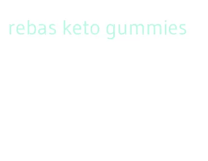 rebas keto gummies