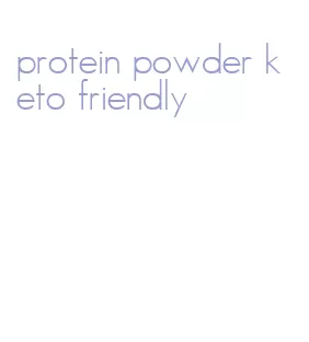 protein powder keto friendly