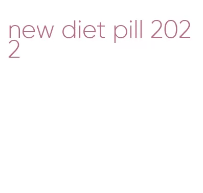 new diet pill 2022