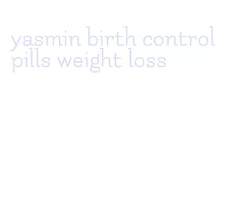 yasmin birth control pills weight loss