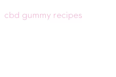 cbd gummy recipes