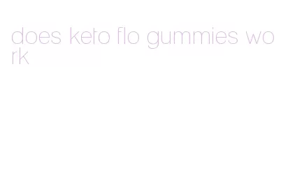 does keto flo gummies work