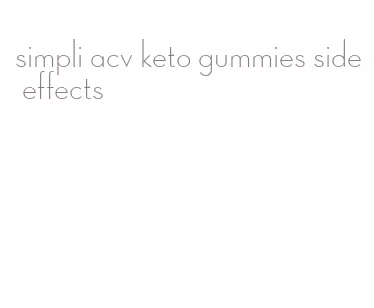 simpli acv keto gummies side effects