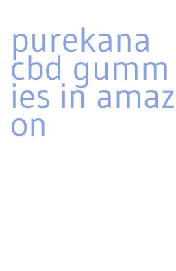 purekana cbd gummies in amazon