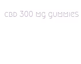 cbd 300 mg gummies