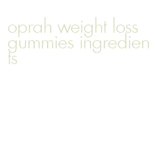 oprah weight loss gummies ingredients