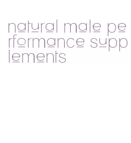 natural male performance supplements