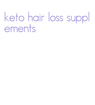 keto hair loss supplements