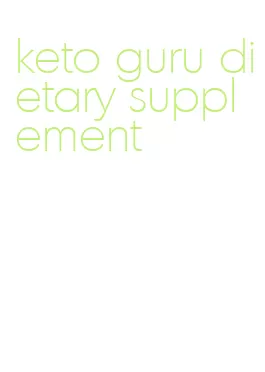 keto guru dietary supplement