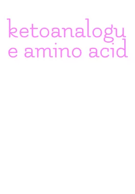 ketoanalogue amino acid