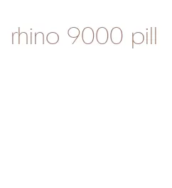 rhino 9000 pill