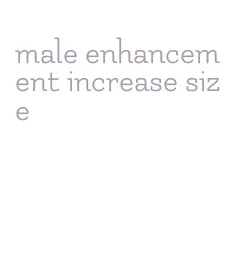 male enhancement increase size