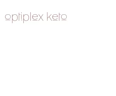 optiplex keto