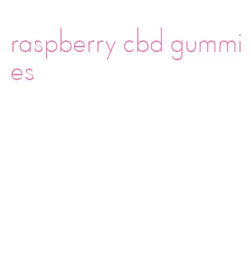 raspberry cbd gummies