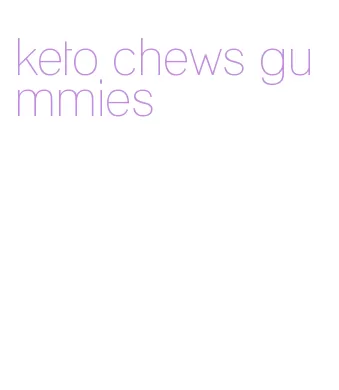 keto chews gummies