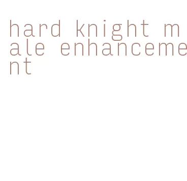 hard knight male enhancement