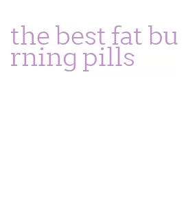 the best fat burning pills