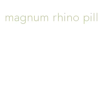 magnum rhino pill