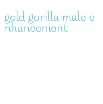 gold gorilla male enhancement