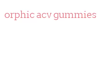 orphic acv gummies