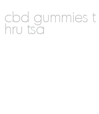 cbd gummies thru tsa