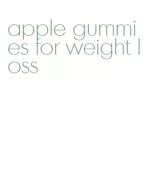 apple gummies for weight loss