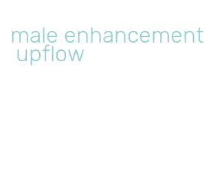 male enhancement upflow