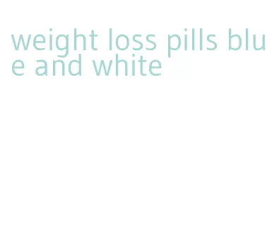 weight loss pills blue and white