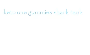 keto one gummies shark tank