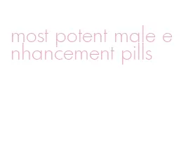 most potent male enhancement pills