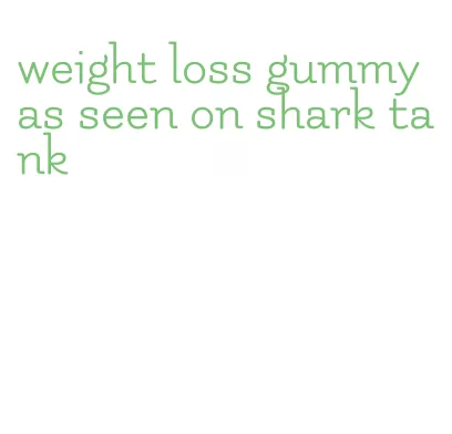 weight loss gummy as seen on shark tank