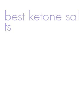 best ketone salts