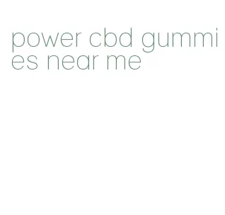 power cbd gummies near me