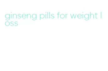 ginseng pills for weight loss