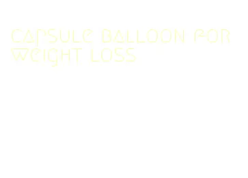 capsule balloon for weight loss