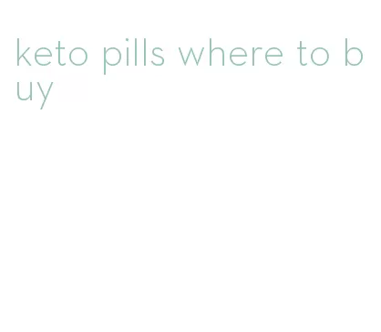 keto pills where to buy