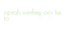 oprah winfrey acv keto