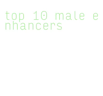 top 10 male enhancers