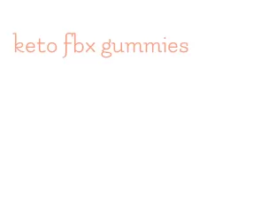 keto fbx gummies