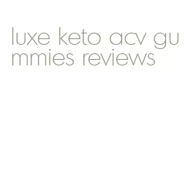 luxe keto acv gummies reviews